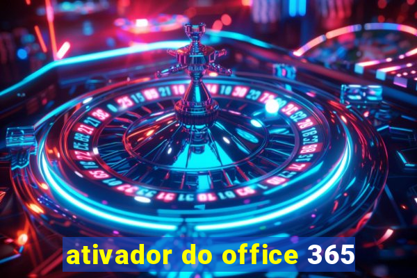 ativador do office 365